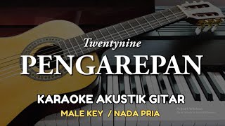 Pengarepan  Twentynine  KARAOKE AKUSTIK GITAR  MALE KEY  NADA PRIA [upl. by Cicenia479]