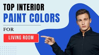 Top Interior Paint Colors for Living Room in 2025 [upl. by Perren]