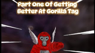 Part One Of Getting Better At Gorilla Tag BranchingRoutes [upl. by Alston60]