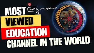 NPTEL  Most Extensive amp Most Viewed Education Channel in the World [upl. by Feldman]