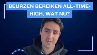 Beurzen bereiken AllTimeHigh wat nu [upl. by Bedad]