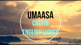 UMAASA Song by CALEIN  ENGLISH Lyrics [upl. by Itoc]