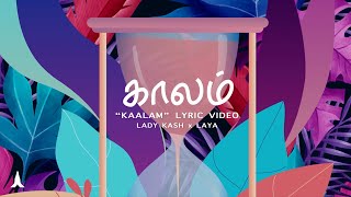 Kaalam  Lady Kash x Laya Lyric Video [upl. by Amelie]