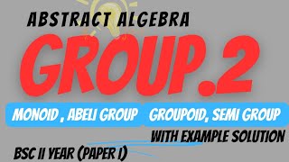 Group groupoid semi group monoid abeli group Bsc 2nd year mathematics Mathminds04 [upl. by Aime]