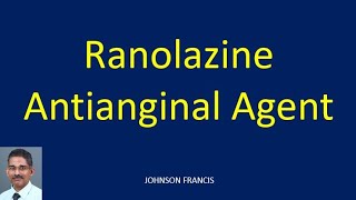 Ranolazine – Antianginal Agent [upl. by Edythe]