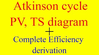 Atkinson cycle PV  TS diagram with full thermal efficiency derivation  Atkinson cycle efficiency [upl. by Ammamaria22]