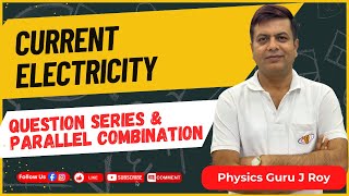 Question Series amp Parallel Combination  Current Electricity for Class 12th  PhysicsByJRoy [upl. by Norrabal]