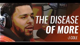 JCole  The Disease of More Original [upl. by Aciruam]