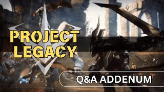 QampA Addendum  Project Legacy [upl. by Trudey]