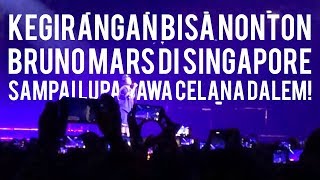 KEGIRANGAN BISA NONTON BRUNO MARS DI SINGAPORE SAMPAI LUPA BAWA CELANA DALEM [upl. by Wilfreda]