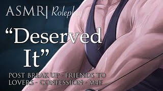 asmr ASMR Role Play  quotDeserved Itquot Friends to Lovers RP M4F [upl. by Jp]