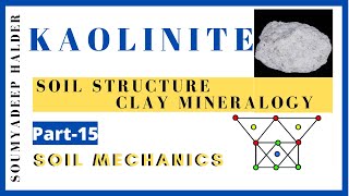 KAOLINITE CLAY MINERALS II Soil Structure amp Clay Mineralogy II Soil Mechanics II Soumyadeep Halder [upl. by Yank312]