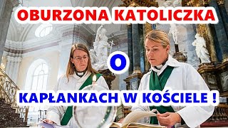 OBURZONA KATOLICZKA O KAPŁANKACH W KOŚCIELE [upl. by Donal]