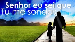 Senhor eu sei que Tu me Sondas  Vencedores por Cristo HD [upl. by Ravert]