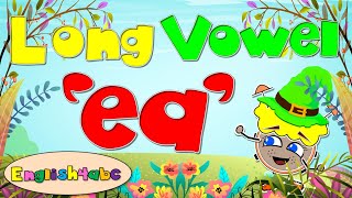 Long Vowel ea  Digraphs  Phonics Mix [upl. by Laeno]