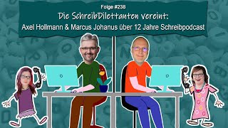 DZVDT 238  Die SchreibDilettanten vereint Axel Hollmann amp Marcus Johanus über 12 Jahre Schr… [upl. by Allana]