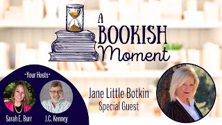 A Bookish Moment  with Jane Little Botkin [upl. by Ettevets7]