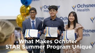 Discover What Makes Ochsner STAR Summer Program Unique [upl. by Ieluuk]