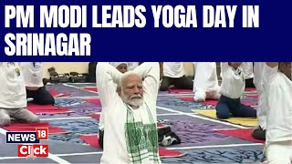 PM Modi Leads Yoga Session In Srinagar To Mark 10th International Yoga Day  English News  N18V [upl. by Leumas]