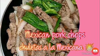 Chuletas a la Mexicana 💥 Easy recipe Mexican pork chops 💥 [upl. by Norabel757]