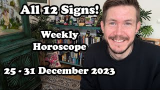 ALL 12 Signs Weekly Horoscope 25  31 December 2023 [upl. by Nam430]