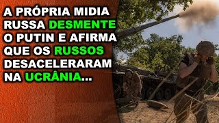 Mídia russa desmente o Putin e afirma que as tropas russas desaceleraram na Ucrânia [upl. by Einneb]