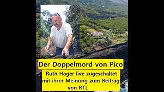 Der Doppelmord von Pico  Ruth Hager live mit ihrer Meinung zum RTLBeitrag [upl. by Okwu]