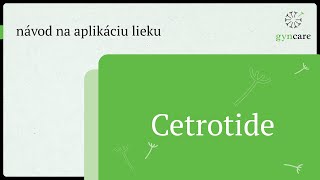 Cetrotide – návod na aplikáciu lieku [upl. by Meilen]