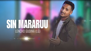 Leencoo Guddinaa LG  Sin Mararuu    New Ethiopian Afaan Oromoo Music Video 2023 [upl. by Hines]