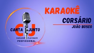 Corsário karaoke Playback CJ João Bosco [upl. by Eniroc]