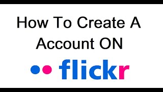 How To Create A Account ON Flickr ON PC IN 2024 [upl. by Aindrea]