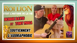 Debbie Davis et Tony Moga  Le Roi Lion  L’histoire de la vie  soutiennent l’Agoraphobie [upl. by Nnaeiluj238]