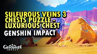 Sulfurous Veins 3 Chests Puzzle Luxurious chest Genshin Impact [upl. by Eninnaj]