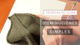 Dar forma al tejido 🧶 Disminuciones simples ➽ Técnicas de tejer bien [upl. by Eelyac24]