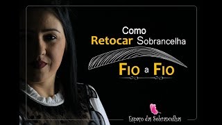 Perca de vez o medo de Retocar uma Sobrancelha Fio a Fio [upl. by Aileen616]