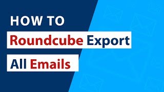 How to Export Roundcube Emails I Roundcube Export All Emails I cPanel I Webmail I Emails [upl. by Zoha]