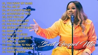 You Know My Name Fill Me Up🎶 Listen to Best Gospel Songs of Tasha Cobbs 🎶 Gospel Songs With Lyrics [upl. by Ellenwahs]