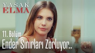 Ender sınırları zorluyor  Yasak Elma 11 Bölüm [upl. by Milt118]