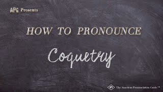 How to Pronounce Coquetry Real Life Examples [upl. by Annmaria]