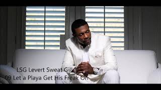 LSG Levert Sweat Gill 09 Let a Playa Get His Freak On [upl. by Flavius]