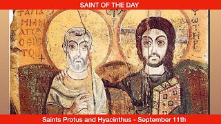 Saints Protus and Hyacinthus Martyrs  September 11th [upl. by Faust902]