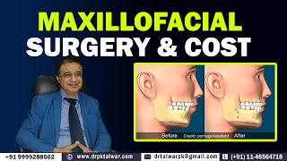 What is Maxillofacial Surgery amp Cost  Maxillofacial Surgery in Delhi India  Dr PK Talwar [upl. by Corene]