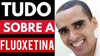 TUDO SOBRE A FLUOXETINA daforin fluxene prozac o que vc deve saber  para que serve a fluoxetina [upl. by Nilak]