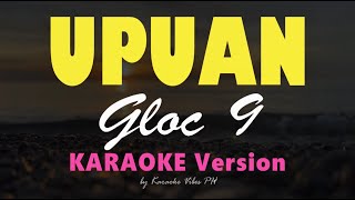 UPUAN  Gloc 9  HD Karaoke [upl. by Jaala352]