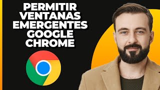 Cómo permitir ventanas emergentes en Google Chrome 2024  Habilitar ventanas emergentes en Chrome [upl. by Dami]