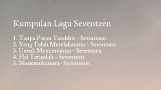 Kumpulan Lagu Seventeen [upl. by Ylim70]