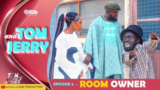 TOM and JERRY COMEDY  EPISODE 2  ROOM OWNER  Latest African Comedy 2024 [upl. by Esilenna]