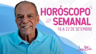 Horóscopo Semanal de 16 a 22 de Setembro de 2024  POR JOÃO BIDU [upl. by Perrie]