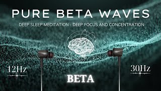 PURE BETA WAVES 14Hz Binaural Beats Deep Sleep Meditation  Deep Focus And Concentration [upl. by Renat]