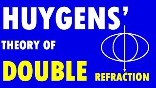 Huygens theory of double refraction polarisation physics huygens [upl. by Phalan]